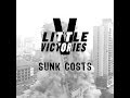 Little Victories - Sunk Costs (Official Video)