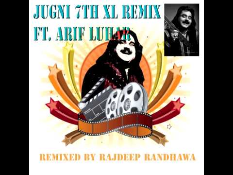JUGNI 7TH XL REMIX FT ARIF LOHAR