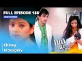 Full Episode 188 | Dill Mill Gayye | Chirag Ki Surgery | दिल मिल गए | #starbharat