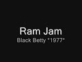 Ram Jam - Black Betty 1977