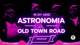 Astronomia ✇ In my Mind ✇ Sold Town Road (DERKOMMISSAR MASHUP)