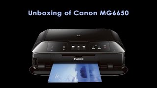 Canon Pixma MG6650 Ultimate Unboxing