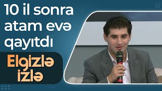 Elgizlə İzlə - Evlənmək Istəyən Samir - Mən Doğulanda Atam Bizi Atıb Getdi