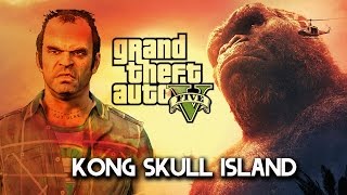 Kong Skull Island - Gta 5 Machinima