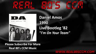 Watch Daniel Amos Im On Your Team video