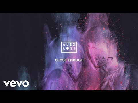 Alex Ross - Close Enough