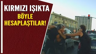 Kirmizi Işikta Böyle Hesaplaştilar
