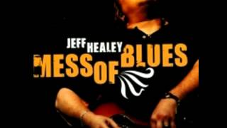 Watch Jeff Healey Mess O Blues video