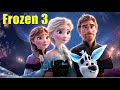 Frozen 3 (2024) Everything we know 😱!