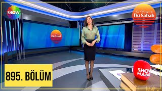Bu Sabah 895. Bölüm 30 Eylül 2025