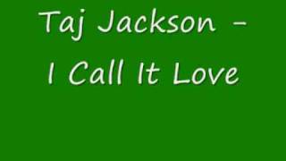 Watch Taj Jackson I Call It Love video