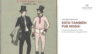 Esto también fué moda. Consumo, publicidad y moda.En Buenos Aires en los siglos XIX-XX