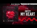 ENT!TY  - My Heart (Original Mix)