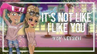It's Not Like I Like You || MSP Version (3,000 SUBSCRIBER SPECIAL!!)