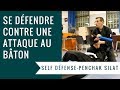 DEFENSES MAINS NUES CONTRE ATTAQUE BÂTON (PENCHAK SILAT - SELF DEFENSE)