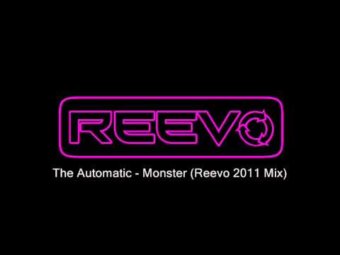 The Automatic - Monster (Reevo 2011 Mix)