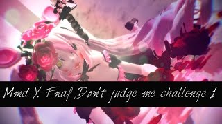 compilation # 1 / fnaf X mmd don't judge challenge