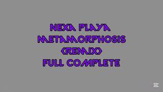 Nexa Playa Metamorphosis Remix Full Music