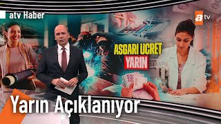 Asgari ücret ne kadar olacak? - atv Ana Haber 21 Aralık 2022 @atvhaber