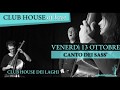 Club House of Love with Canto dei Sass'