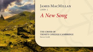 Macmillan - A New Song The Choir Of Trinity College Cambridge