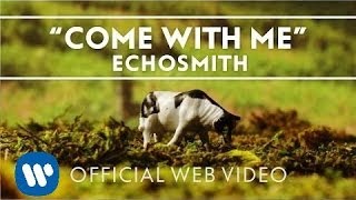 Echosmith - Come With Me [Official Web Video]
