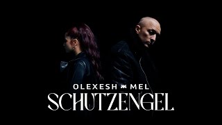Olexesh X Mel - Schutzengel