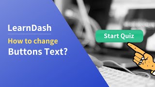 How to change LearnDash quiz button text