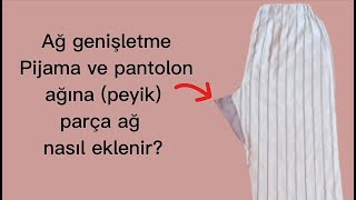 Pantolon ağı nasıl dikilir/ Peyik dikimi/Pijama ve pantolon ağına peyik nasıl ya