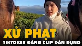 Xem Xét Xử Phạt Tiktoker Đăng Tải Clip Dàn Dựng Bôi Xấu Du Lịch Đà Lạt
