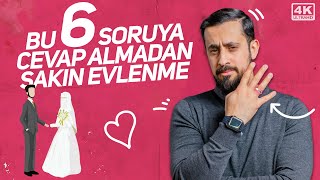 Bu 6 Soruya Cevap Almadan Sakın Evlenme | Mehmet Yıldız