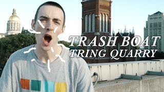 Trash Boat - Tring Quarry