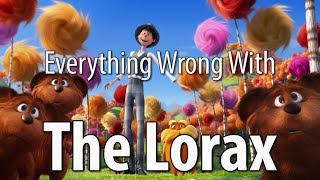 Everything Wrong With The Lorax In 12 Minutes Or Less Everything Wrong With The Lorax In 12 Minutes Or Less