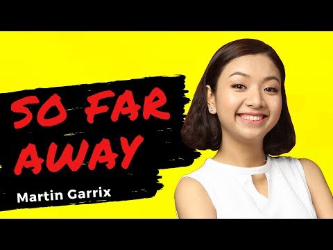SO FAR AWAY Martin Garrix Học Tiếng Anh Qua Bài Hát | KISS English