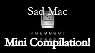 Sad Mac Mini Compilation Mac Crash Mini Compilation