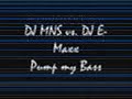 DJ MNS FEAT DJ E-MAXX-PUMP MY BASS