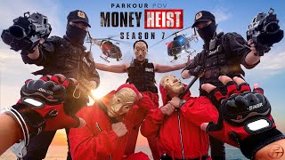 Parkour Money Heist Season 7 | Escape From Police In Real Life | Pov By Latotem