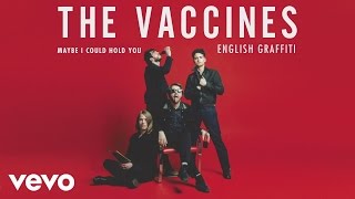 Watch Vaccines Maybe I Could Hold You video