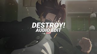 Destroy! - Souly Had [Edit Audio]