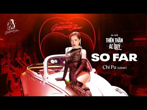 CHI PU&39;S GREATEST SHOW 2 | So Far (Cover)