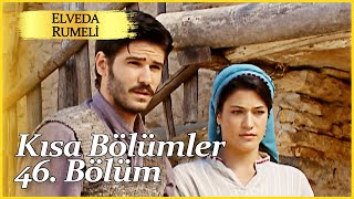 Elveda Rumeli 46. Kısa Bölüm Kısa Bölümler