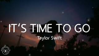 Watch Taylor Swift Its Time To Go video