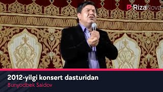 Bunyodbek Saidov - Zokir Ochildiyev 2012-Yilgi Konsert Dasturidan