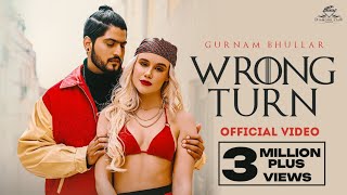 Gurnam Bhullar | Wrong Turn  | Mxrci | Sam Malhi | Diamondstar Worldwide
