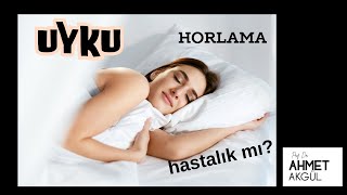 Horlama Sadece Bir Alışkanlık Mı, Yoksa Ciddi Bir Hastalık Mı? - Prof. Dr. Ahmet Akgül