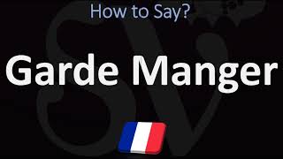 How To Pronounce Garde Manger French