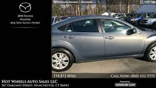 Used 2010 Mazda Mazda6 | Hot Wheels Auto Sales LLC, Manchester, CT