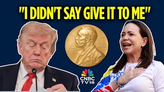 I Didnt Say Give It To Me Donald Trump Says Nobel Peace Prize Winner Called Him Venezuela N18G