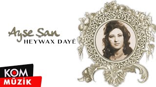 Ayşe Şan - Heywax Dayê ( Audio © Kom Müzik)