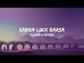 Rabba Luck Barsa - Ft. Himesh Reshammiya | Slowed & Reverb